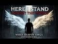 Here I Stand Against the World | What Heaven Sings by Inferisborn