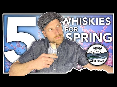 Top 5 Whiskies For Spring 2023