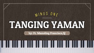 TANGING YAMAN (Fr. Manoling Francisco, SJ) - Minus One // Instrumental