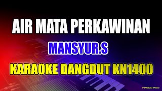 Download lagu AIR MATA PERKAWINAN Mansyur S KARAOKE DANGDUT ORGE... mp3