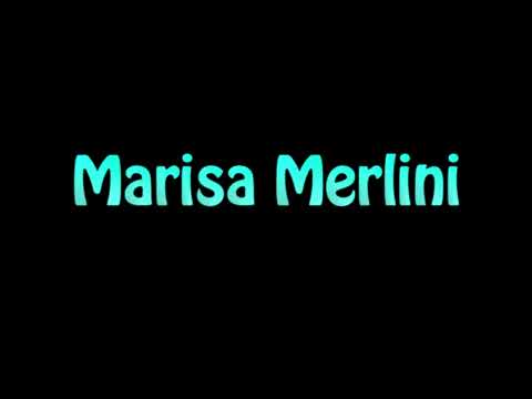 Learn How To Pronounce Marisa Merlini