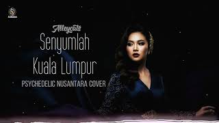 Download lagu ALLEYCATS - Senyumlah Kuala Lumpur (Psychedelic Nusantara Cinematic) mp3