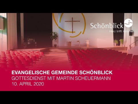 Schönblick Gottesdienst 10.04.2020 Karfreitag; Martin Scheuermann; Joh. 19, 16-30