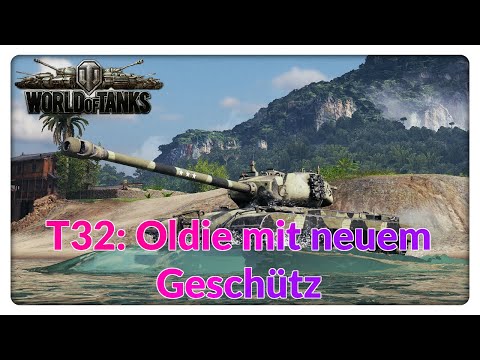 T32: Oldie mit neuem Geschütz [World of Tanks - Gameplay - Deutsch]