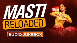 Masti Reloaded | Audio Jukebox