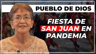 PUEBLO DE DIOS | Fiesta de San Juan en Pandemia