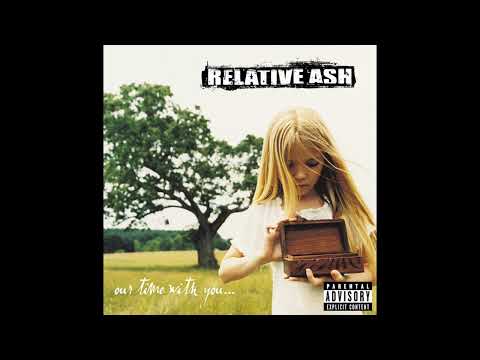 Relative Ash - A Balance (Our Time With You Outtake)