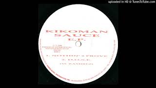 Kikoman - Nothin' 2 Prove