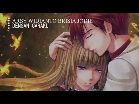 【Nightcore】- Dengan Caraku「Arsy Widianto ft. Brisia Jodie」