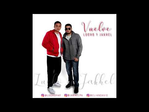 YAKEL - VUELVE feat Lucho Perez