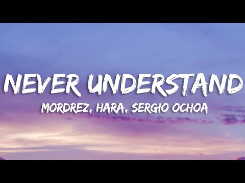 Mordrez, Hara, Sergio Ochoa - Never Understand (Lyrics) [7clouds Release]