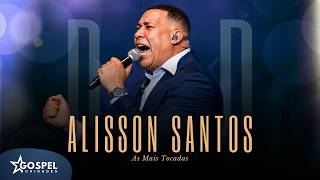 Alisson Santos | As Mais Tocadas - Coletânea [Vol.1]