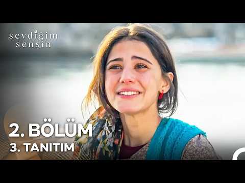 Sevdiğim Sensin 2. Bölüm 3. Tanıtım - Ön İzleme Detayları Fragmani