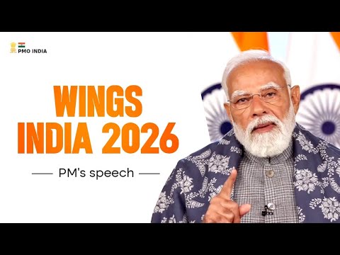 হায়দৰাবাদত অনুষ্ঠিত উইংছ ইণ্ডিয়া ২০২৬ কাৰ্যসূচীত ভিডিঅ’ কনফাৰেন্সিঙৰ জৰিয়তে প্ৰধানমন্ত্ৰীয়ে আগবঢ়োৱা ভাষণৰ অসমীয়া অনুবাদ