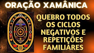 👨‍👩‍👧‍👦QUEBRA DE LAÇOS ENERGÉTICOS COM OS ERROS DOS ANTEPASSADOS - ORAÇÃO XAMÂNICA DE CURA