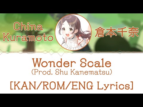China Kuramoto - 'Wonder Scale (Prod. Shu Kanematsu)' [KAN/ROM/ENG Lyrics]【学マス】