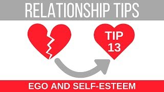 Relationship Tips | Ego and Self-Esteem