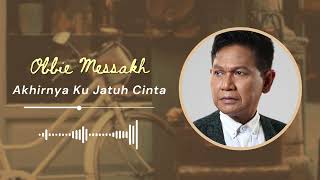 Download lagu Obbie Messakh - Akhirnya Ku Jatuh Cinta mp3 Download lagu Obbie Messakh - Akhirnya Ku Jatuh Cinta mp3