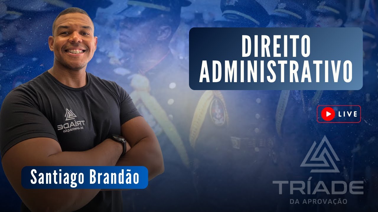DISPARO FINAL CFO/BA e PMSE - Direito Administrativo - Prof. Santiago Brandão