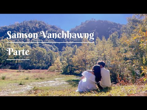 Samson Vanchhawng - Parte (Official Music Video)