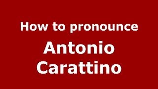 How to pronounce Antonio Carattino