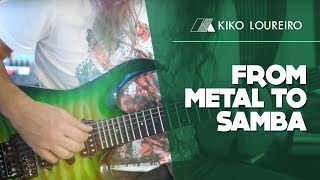 Video thumbnail for From Metal to Samba by Kiko Loureiro