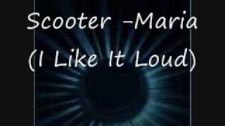 Scooter - Maria (I Like It Loud)