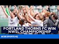 NWSL Challenge Cup Final Highlight and Recap [PORTLAND THORNS FC CHAMPIONS] | CBS Sports HQ