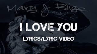 Mary J. Blige - I Love You (Lyrics/Lyric Video)