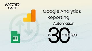 Google Analytics Reporting Automation in 30 Minutes