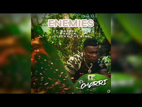El Charri Ft Barbel Y Tot ,Kevin ,Julioxx The King - Enemies | Audio Oficial