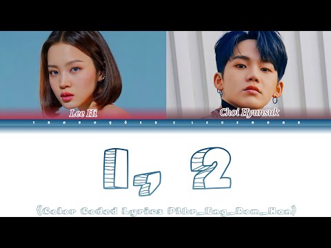 LEE HI - 1, 2 (Feat. CHOI HYUNSUK of TREASURE) (Color Coded Lyrics Ptbr_Eng_Rom_Han)