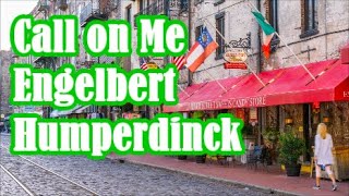 call on me  engelbert humperdinck   +   lyrics