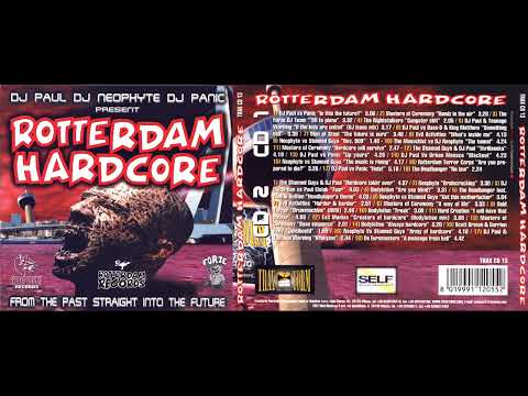 Rotterdam Hardcore ( Mixed by DJ Paul Elstak & DJ Neophyte & DJ Panic