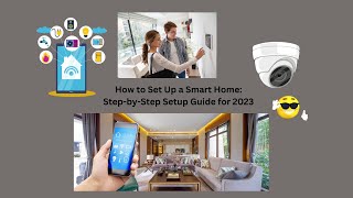How to Set Up a Smart Home: Step-by-Step Setup Guide for 202