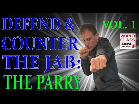 Game Plan To Defend and Counter The Jab- How to Use the Parry. Vol. 1