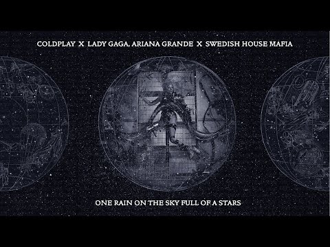 Coldplay X Lady Gaga X S.H.M - One Rain On The Sky Full Of Stars (David Guetta UAH 2020 Edit)