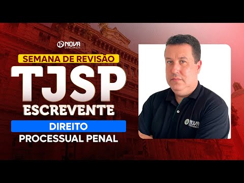 Concurso Escrevente TJSP 2025: REVISÃO FINAL - DIREITO PROCESSUAL PENAL