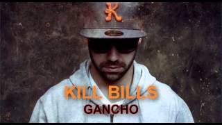Kill Bills - Regula. prod. Sam the Kid. Gancho 2013