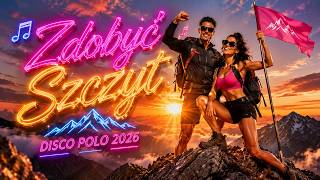 Download lagu Zdobyć Szczyt ❤️ | Disco Polo 2026 | Oficjalny Teledysk mp3