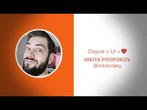 Clojure + UI = ❤️ - Nikita Prokopov
