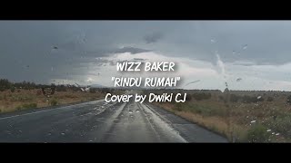 Download lagu Wizz Baker - Rindu Rumah | Cover by Dwiki CJ mp3