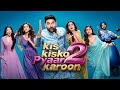Kis Kisko Pyaar Karoon 2 Movie Kapil Sharma Love Story New Bollywood Full Movie 2026
