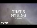CeCe Winans - That's My King (Official Lyric Video)