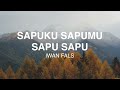 Iwan Fals Sapuku Sapumu Sapu Sapu Lirik Lagu Nostalgia