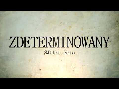 SMG feat. Xeros - Zdeterminowany