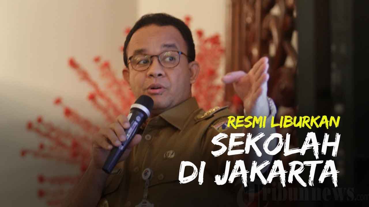 Menyusul Solo, Gubernur DKI Anies Baswedan Resmi Liburkan Sekolah di