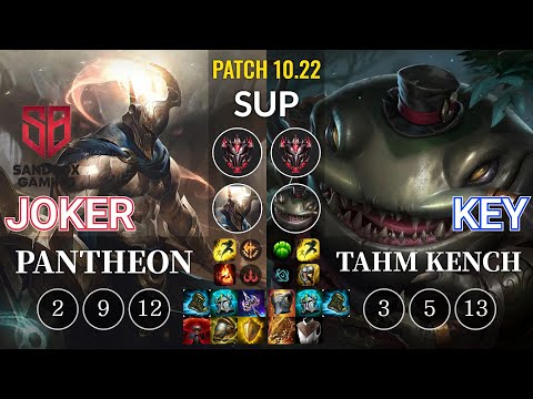 SB joker Pantheon vs Key Tahm Kench Sup - KR Patch 10.22