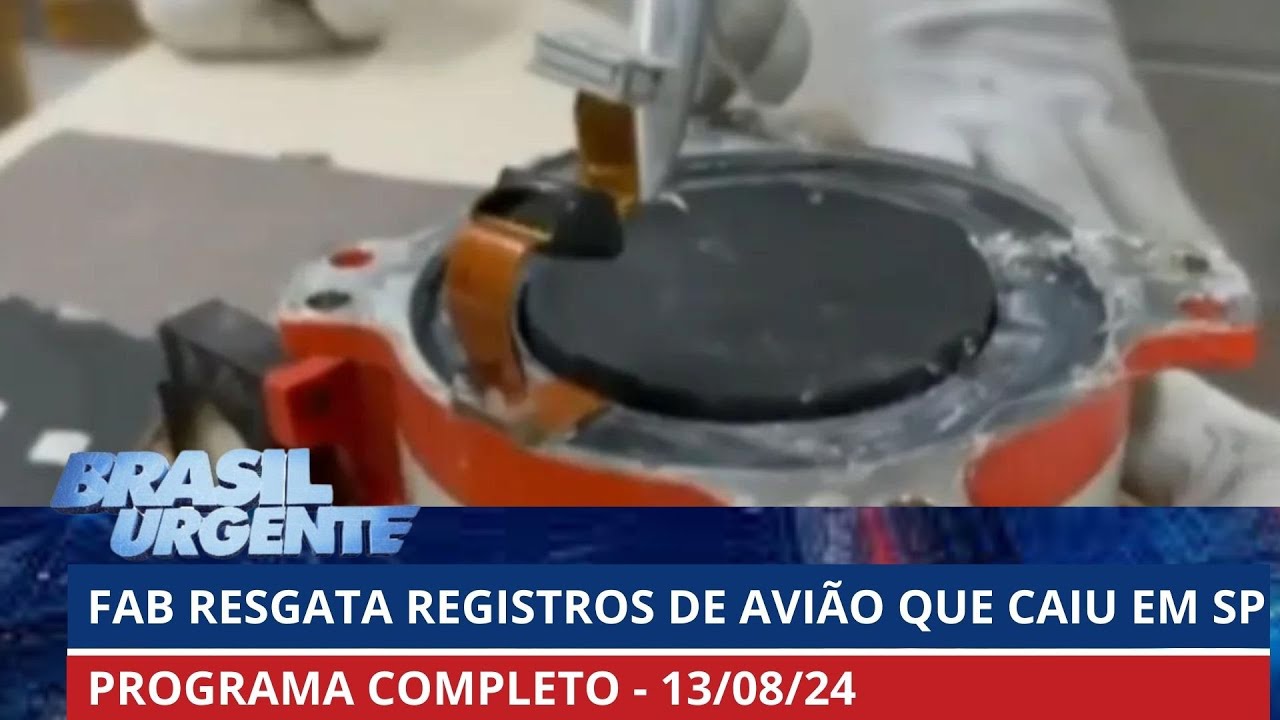 FAB resgatou registros de voz de avião que caiu em Vinhedo I BRASIL URGENTE - 13/08/2024 | PROGRAMA