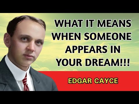 When a Person Comes in Your Dream, THIS is What It Really Means | Edgar Cayce